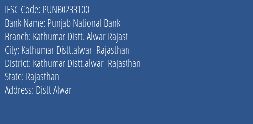 Punjab National Bank Kathumar Distt. Alwar Rajast Branch Kathumar Distt.alwar Rajasthan IFSC Code PUNB0233100