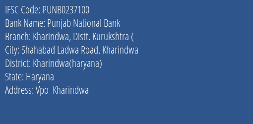 Punjab National Bank Kharindwa Distt. Kurukshtra Branch Kharindwa Haryana IFSC Code PUNB0237100