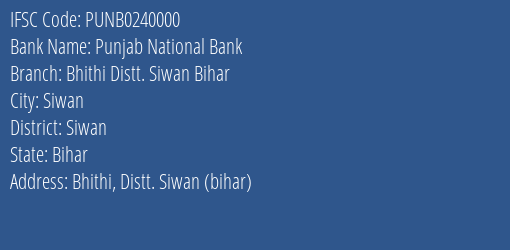 Punjab National Bank Bhithi Distt. Siwan Bihar Branch Siwan IFSC Code PUNB0240000