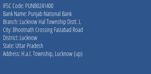 Punjab National Bank Lucknow Hal Township Distt. L Branch, Branch Code 241400 & IFSC Code Punb0241400