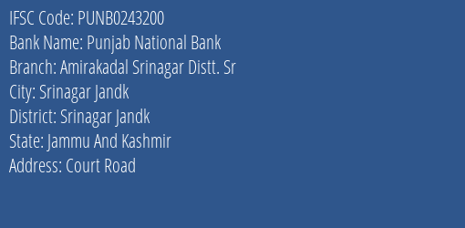 Punjab National Bank Amirakadal Srinagar Distt. Sr Branch Srinagar Jandk IFSC Code PUNB0243200