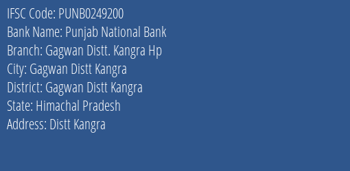 Punjab National Bank Gagwan Distt. Kangra Hp Branch Gagwan Distt Kangra IFSC Code PUNB0249200