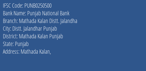 Punjab National Bank Mathada Kalan Distt. Jalandha Branch Mathada Kalan Punjab IFSC Code PUNB0250500