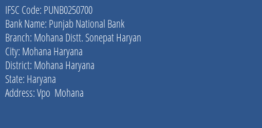 Punjab National Bank Mohana Distt. Sonepat Haryan Branch Mohana Haryana IFSC Code PUNB0250700