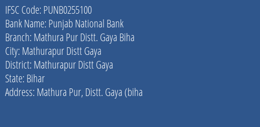 Punjab National Bank Mathura Pur Distt. Gaya Biha Branch Mathurapur Distt Gaya IFSC Code PUNB0255100