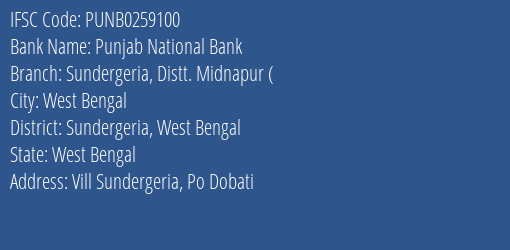 Punjab National Bank Sundergeria Distt. Midnapur Branch Sundergeria West Bengal IFSC Code PUNB0259100