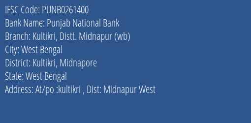 Punjab National Bank Kultikri Distt. Midnapur Wb Branch Kultikri Midnapore IFSC Code PUNB0261400