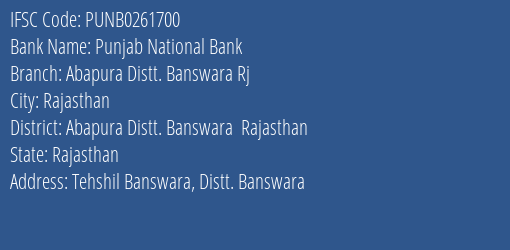 Punjab National Bank Abapura Distt. Banswara Rj Branch Abapura Distt. Banswara Rajasthan IFSC Code PUNB0261700