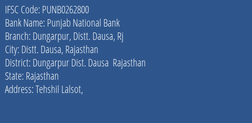 Punjab National Bank Dungarpur Distt. Dausa Rj Branch Dungarpur Dist. Dausa Rajasthan IFSC Code PUNB0262800