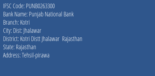 Punjab National Bank Kotri Branch Kotri Distt Jhalawar Rajasthan IFSC Code PUNB0263300