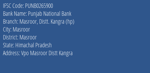Punjab National Bank Masroor Distt. Kangra Hp Branch Masroor IFSC Code PUNB0265900
