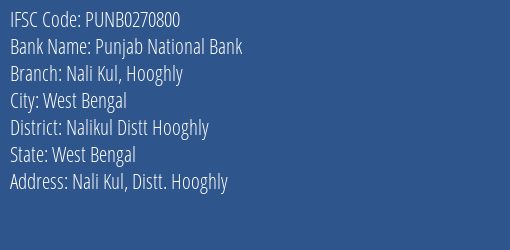 Punjab National Bank Nali Kul Hooghly Branch Nalikul Distt Hooghly IFSC Code PUNB0270800