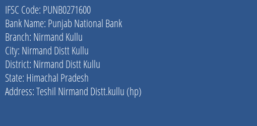 Punjab National Bank Nirmand Kullu Branch Nirmand Distt Kullu IFSC Code PUNB0271600