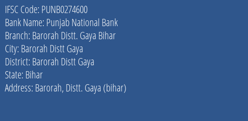 Punjab National Bank Barorah Distt. Gaya Bihar Branch Barorah Distt Gaya IFSC Code PUNB0274600