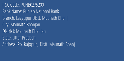 Punjab National Bank Laggupur Distt. Maunath Bhanj Branch, Branch Code 275200 & IFSC Code Punb0275200