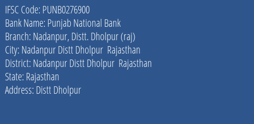 Punjab National Bank Nadanpur Distt. Dholpur Raj Branch Nadanpur Distt Dholpur Rajasthan IFSC Code PUNB0276900
