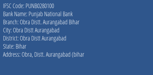 Punjab National Bank Obra Distt. Aurangabad Bihar Branch Obra Distt Aurangabad IFSC Code PUNB0280100