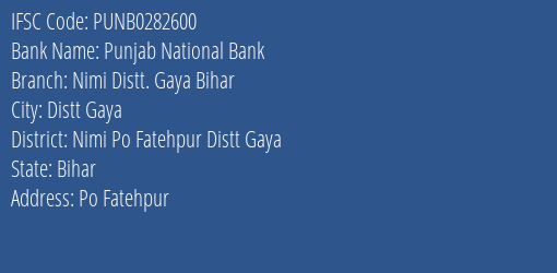 Punjab National Bank Nimi Distt. Gaya Bihar Branch Nimi Po Fatehpur Distt Gaya IFSC Code PUNB0282600