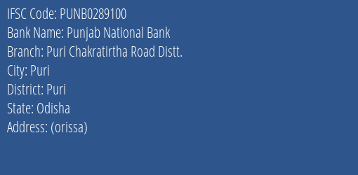 Punjab National Bank Puri Chakratirtha Road Distt. Branch Puri IFSC Code PUNB0289100