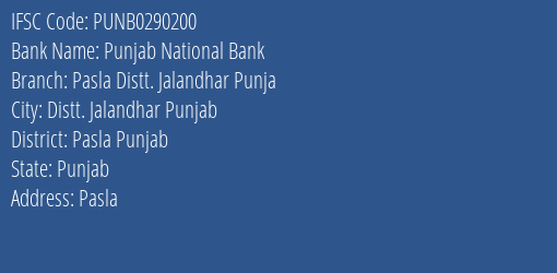 Punjab National Bank Pasla Distt. Jalandhar Punja Branch Pasla Punjab IFSC Code PUNB0290200