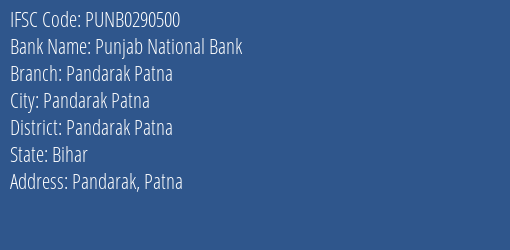 Punjab National Bank Pandarak Patna Branch Pandarak Patna IFSC Code PUNB0290500
