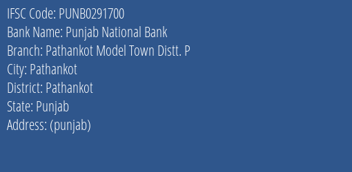 Punjab National Bank Pathankot Model Town Distt. P Branch Pathankot IFSC Code PUNB0291700