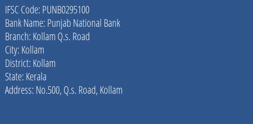 Punjab National Bank Kollam Q.s. Road Branch Kollam IFSC Code PUNB0295100