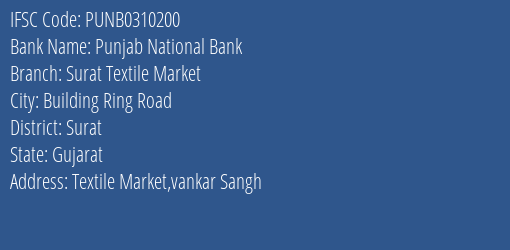 Punjab National Bank Surat Textile Market Branch Surat IFSC Code PUNB0310200