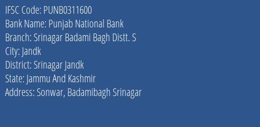Punjab National Bank Srinagar Badami Bagh Distt. S Branch Srinagar Jandk IFSC Code PUNB0311600