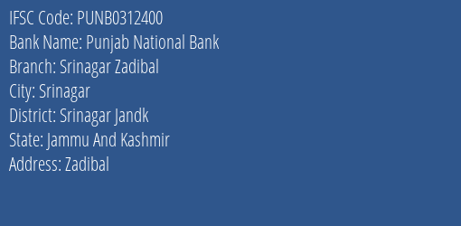Punjab National Bank Srinagar Zadibal Branch Srinagar Jandk IFSC Code PUNB0312400