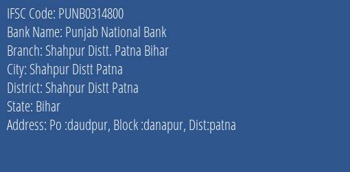 Punjab National Bank Shahpur Distt. Patna Bihar Branch Shahpur Distt Patna IFSC Code PUNB0314800
