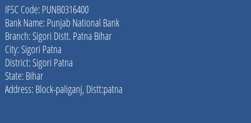 Punjab National Bank Sigori Distt. Patna Bihar Branch Sigori Patna IFSC Code PUNB0316400