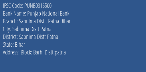 Punjab National Bank Sabnima Distt. Patna Bihar Branch Sabnima Distt Patna IFSC Code PUNB0316500