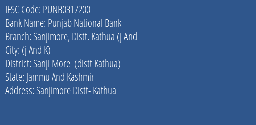 Punjab National Bank Sanjimore Distt. Kathua J And Branch Sanji More Distt Kathua IFSC Code PUNB0317200