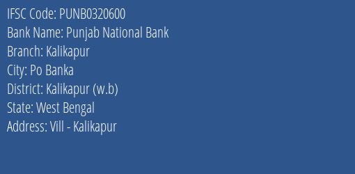 Punjab National Bank Kalikapur Branch Kalikapur W.b IFSC Code PUNB0320600