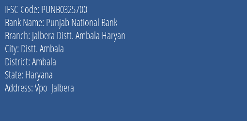 Punjab National Bank Jalbera Distt. Ambala Haryan Branch Ambala IFSC Code PUNB0325700