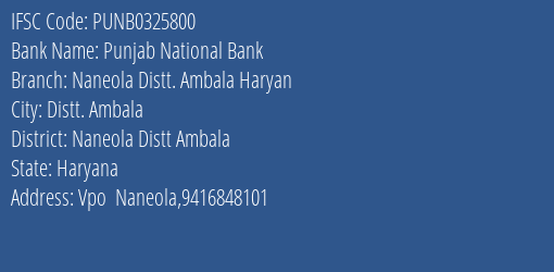 Punjab National Bank Naneola Distt. Ambala Haryan Branch Naneola Distt Ambala IFSC Code PUNB0325800