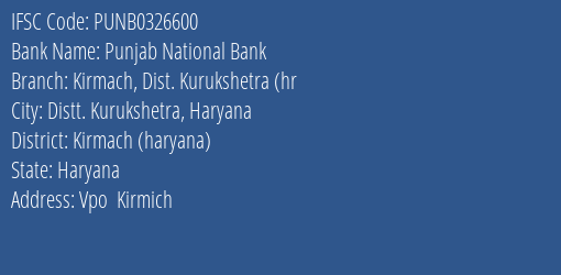 Punjab National Bank Kirmach Dist. Kurukshetra Hr Branch Kirmach Haryana IFSC Code PUNB0326600