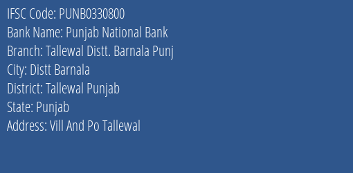 Punjab National Bank Tallewal Distt. Barnala Punj Branch Tallewal Punjab IFSC Code PUNB0330800