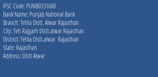 Punjab National Bank Tehla Distt. Alwar Rajasthan Branch Tehla Distt.alwar Rajasthan IFSC Code PUNB0331600