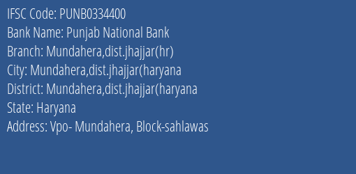 Punjab National Bank Mundahera Dist.jhajjar Hr Branch Mundahera Dist.jhajjar Haryana IFSC Code PUNB0334400