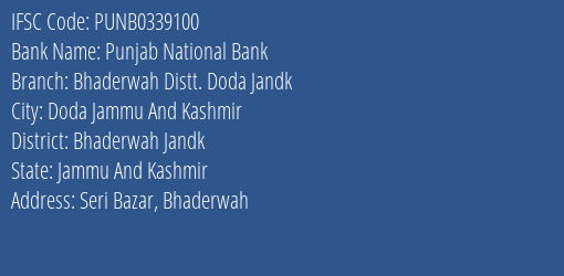 Punjab National Bank Bhaderwah Distt. Doda Jandk Branch Bhaderwah Jandk IFSC Code PUNB0339100
