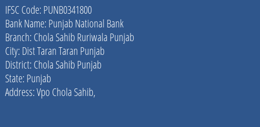 Punjab National Bank Chola Sahib Ruriwala Punjab Branch Chola Sahib Punjab IFSC Code PUNB0341800