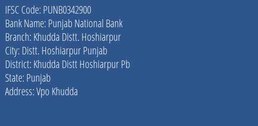 Punjab National Bank Khudda Distt. Hoshiarpur Branch Khudda Distt Hoshiarpur Pb IFSC Code PUNB0342900