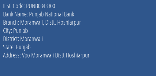 Punjab National Bank Moranwali Distt. Hoshiarpur Branch Moranwali IFSC Code PUNB0343300