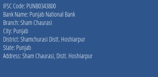 Punjab National Bank Sham Chaurasi Branch Shamchurasi Distt. Hoshiarpur IFSC Code PUNB0343800