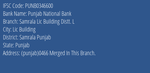 Punjab National Bank Samrala Lic Building Distt. L Branch Samrala Punjab IFSC Code PUNB0346600