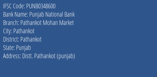 Punjab National Bank Pathankot Mohan Market Branch Pathankot IFSC Code PUNB0348600