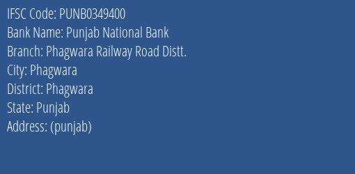 Punjab National Bank Phagwara Railway Road Distt. Branch Phagwara IFSC Code PUNB0349400