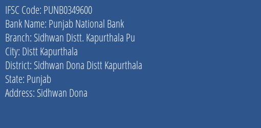 Punjab National Bank Sidhwan Distt. Kapurthala Pu Branch Sidhwan Dona Distt Kapurthala IFSC Code PUNB0349600